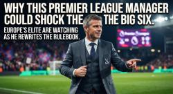 Why This Premier League Manager Could Shock the Big Six